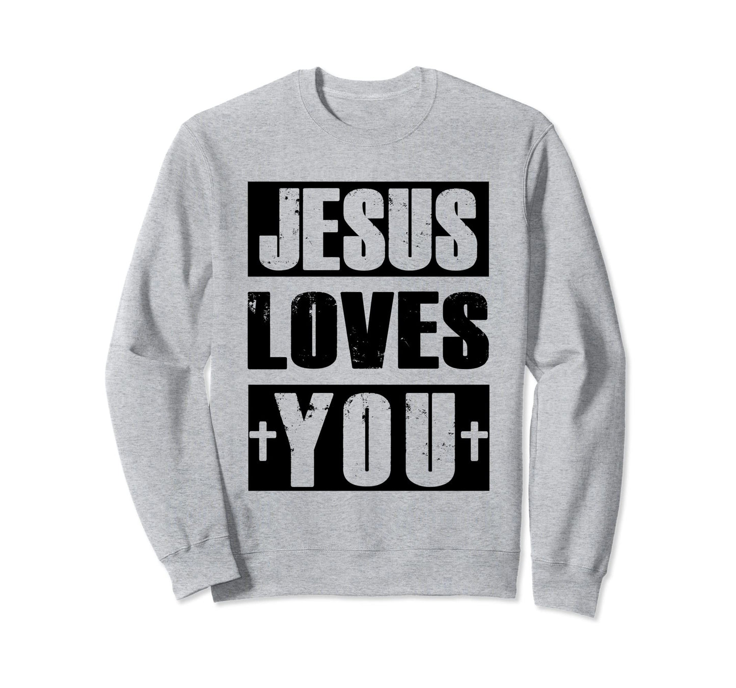 Jesus Loves You Sweatshirt
