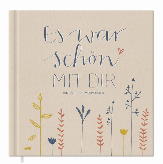 Farewell book for colleagues, teachers, friends - It was nice with you! - Entry book for free design as a farewell gift, 92 pages, Hardcover in Cream Beige, 120g FSC paper, climate neutral