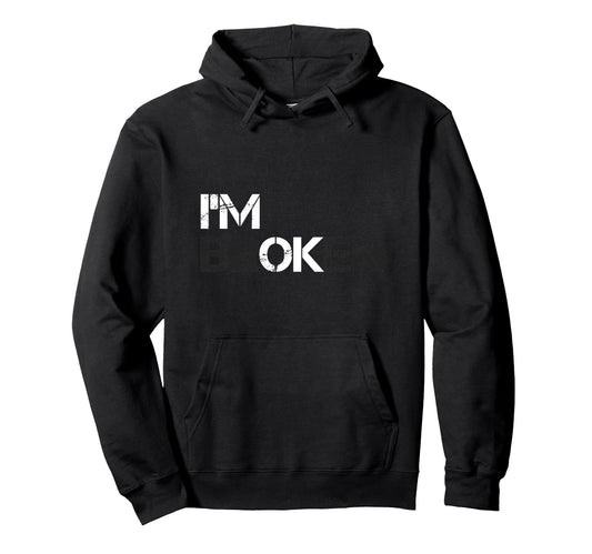 I am Broken, I'm ok - Shirt for Men and Women. Grief Quote on an "I'm OK" Broken Pullover Hoodie.