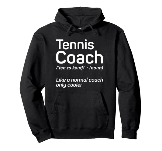 Funny Tennis Shirt Funny Tennis Coach Gift Definition Shirt Pullover Hoodie
