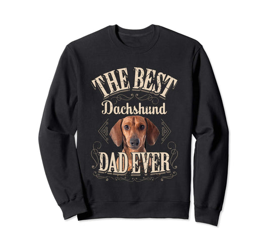 Funny Dachshund gifts for men Best Dachshund Dad Sweatshirt